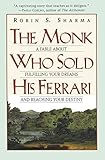 The Monk Who Sold His Ferrari: A Fable About Fulfilling Your Dreams & Reaching Your Destiny livre