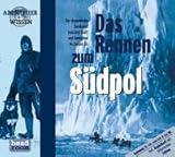 Das Rennen zum Südpol, 1 Audio-CD (Abenteuer & Wissen) livre