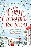 The Cosy Christmas Teashop: Cakes, castles and wedding bells - the perfect feel good romance (Englis livre