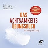 Das Achtsamkeits-Übungsbuch: Für Beruf und Alltag livre