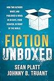 Fiction Unboxed: Publishing and Writing a Novel in 30 Days, From Scratch, In Front of the World (The livre