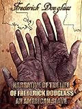 Narrative of the Life of Frederick Douglass an American slave (Illustrated) (English Edition) livre
