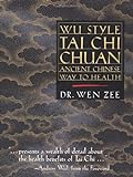 Wu Style Tai Chi Chuan: Ancient Chinese Way to Health livre