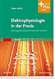 Elektrophysiologie in der Praxis: Neurographie, Evozierte Potenziale und EEG - mit Zugang zum Elsevi livre