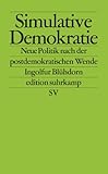 Simulative Demokratie: Neue Politik nach der postdemokratischen Wende livre