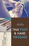 Thai Foot & Hand Massage: A complete guide (English Edition) livre