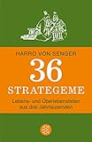 36 Strategeme: Lebens- und Überlebenslisten aus drei Jahrtausenden livre