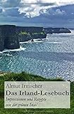 Das Irland-Lesebuch: Impressionen und Rezepte von der grünen Insel livre