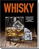 Whisky: Geschichte, Herstellung, Marken livre