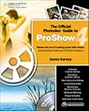 The Official Photodex Guide to Proshow 4 livre