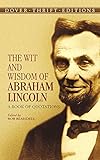 The Wit And Wisdom Of Abraham Lincoln: A Book of Quotations livre