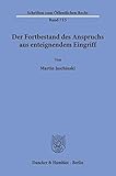 Der Fortbestand des Anspruchs aus enteignendem Eingriff. (Schriften zum Öffentlichen Recht; SÖR 71 livre