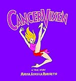 Cancer Vixen: A True Story livre