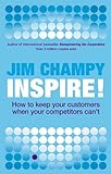 Inspire: How to keep your customers when your competitors can't livre