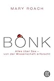 BONK: Alles über Sex - von der Wissenschaft erforscht livre