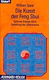 Die Kunst des Feng Shui: Optimale Energie durch Gestaltung des Lebensraums (Knaur Taschenbücher. Al livre