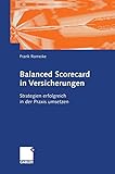 Balanced Scorecard in Versicherungen: Strategien erfolgreich in der Praxis umsetzen livre
