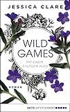Wild Games - Mit einem einzigen Kuss: Roman (Wild-Games-Reihe 2) livre