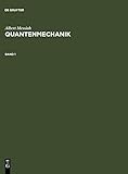 Albert Messiah: Quantenmechanik: Quantenmechanik, Bd.1 livre