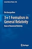 3+1 Formalism in General Relativity: Bases of Numerical Relativity livre