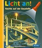 Meyer. Die kleine Kinderbibliothek - Licht an!: Licht an! Nachts auf der Baustelle: Band 19 livre