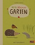 Mein kleiner Garten: 100 % Naturbuch - Vierfarbiges Papp-Bilderbuch livre