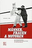 Männer, Frauen und Motoren: Die Erinnerungen des Mercedes-Rennleiters Alfred Neubauer livre