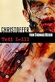 Serienmörder Christoffer Teil I-III: Sammelband (German Edition) livre