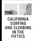 California Surfing and Climbing in the Fifties livre