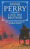 Cain His Brother (William Monk Mystery, Book 6): An atmospheric and compelling Victorian mystery (En livre