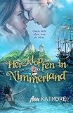 Herzklopfen in Nimmerland (Eine zauberhafte Reise, Band 1) livre