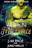 Alien Frog Prince: A Space Age Fairy Tale (English Edition) livre