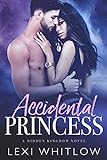 Accidental Princess: A Royal Bad Boy Romance (Hidden Kingdom Book 1) (English Edition) livre