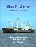 Auf See - Von Rostock in die Welt: Tagebuchnotizen 1986 bis 1996 livre