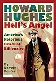 Howard Hughes Hells Angel: Americas Notorious Bisexual Billionaire (English Edition) livre