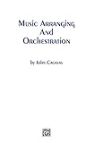 Music Arranging and Orchestration livre