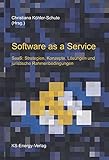 Software as a Service: SaaS: Strategien, Konzepte, Lösungen und juristische Rahmenbedingungen livre