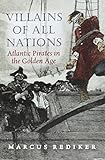 Villains of All Nations: Atlantic Pirates in the Golden Age livre