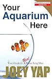 Your Aquarium Here: Your Guide to Real Water Feng Shui (English Edition) livre