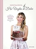 Ho voglia di dolce. 150 ricette golose made with love livre