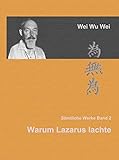 Warum Lazarus lachte: Das Wesentliche der Lehren aus Zen, Advaita und Tantra livre