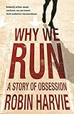 Why We Run: A Story of Obsession (English Edition) livre