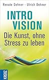 Introvision - die Kunst, ohne Stress zu leben livre