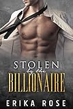 Stolen by the Billionaire: A Billionaire Romance (English Edition) livre