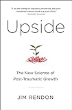 Upside: The New Science of Post-Traumatic Growth (English Edition) livre