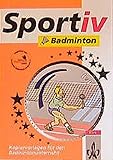 Badminton: Kopiervorlagen für den Unterricht (Klett Sportiv) livre