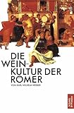 Die Wein-Kultur der Römer livre