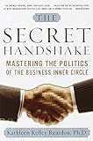 The Secret Handshake: Mastering the Politics of the Business Inner Circle livre