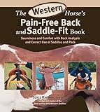 The Western Horse's Pain-Free Back and Saddle-Fit Book: Soundness and Comfort with Back Analysis and livre