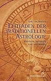 Leitfaden der klassischen Astrologie: Klassische Astrologie kurz und bündig (Standardwerke der Astr livre